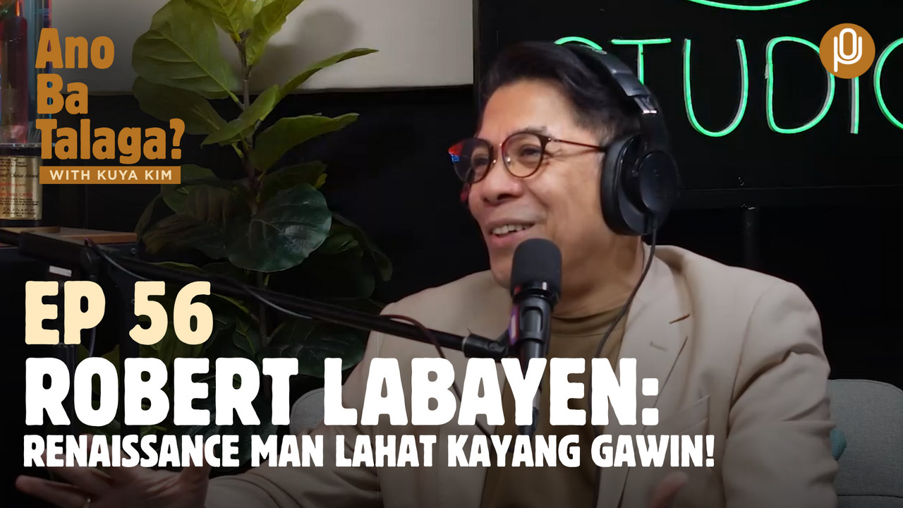 Ep. 57: Meet Robert Labayen, Renaissance man lahat kayang gawin! - Ano ...