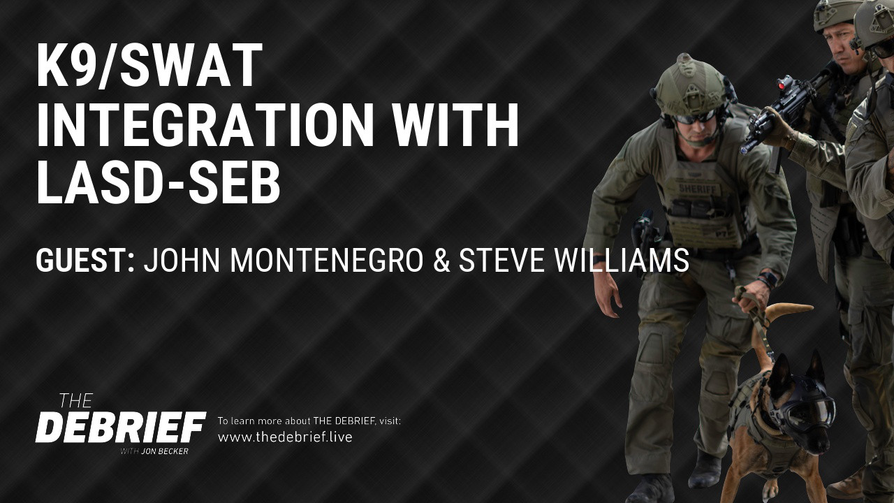 K9/SWAT Integration with LASD-SEB - The Debrief with Jon Becker ...