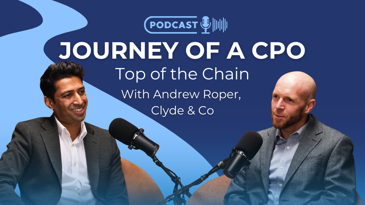 Journey of a CPO | Ep 10. Andrew Roper from Clyde & Co on Leading with ...