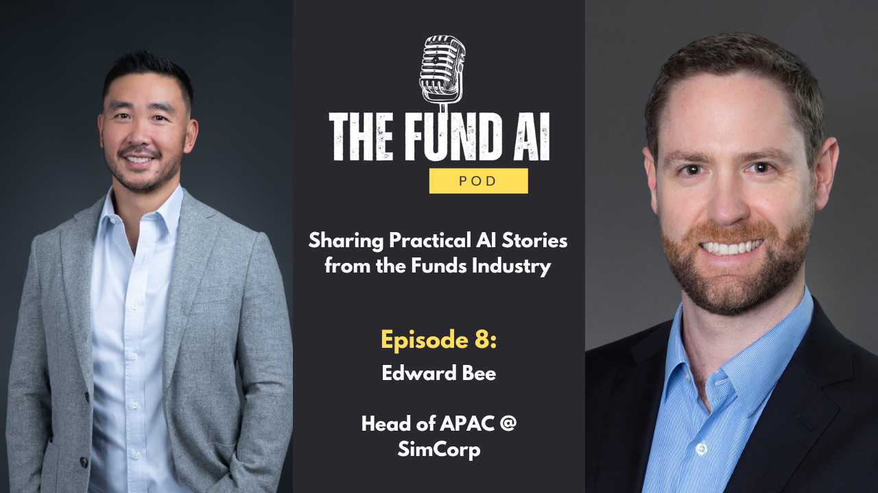 EP08: Edward Bee - Head of APAC at SimCorp - The Fund AI Pod | Podcast ...