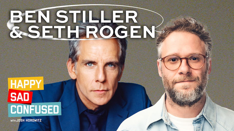 Ben Stiller & Seth Rogen - Happy Sad Confused | Podcast on Spotify