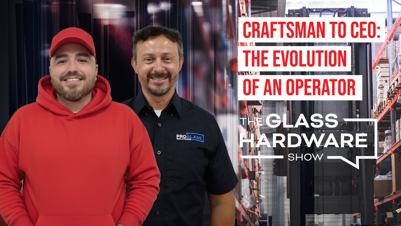 The Glass Hardware Show: From Craftsman to CEO, Evolution of an ...