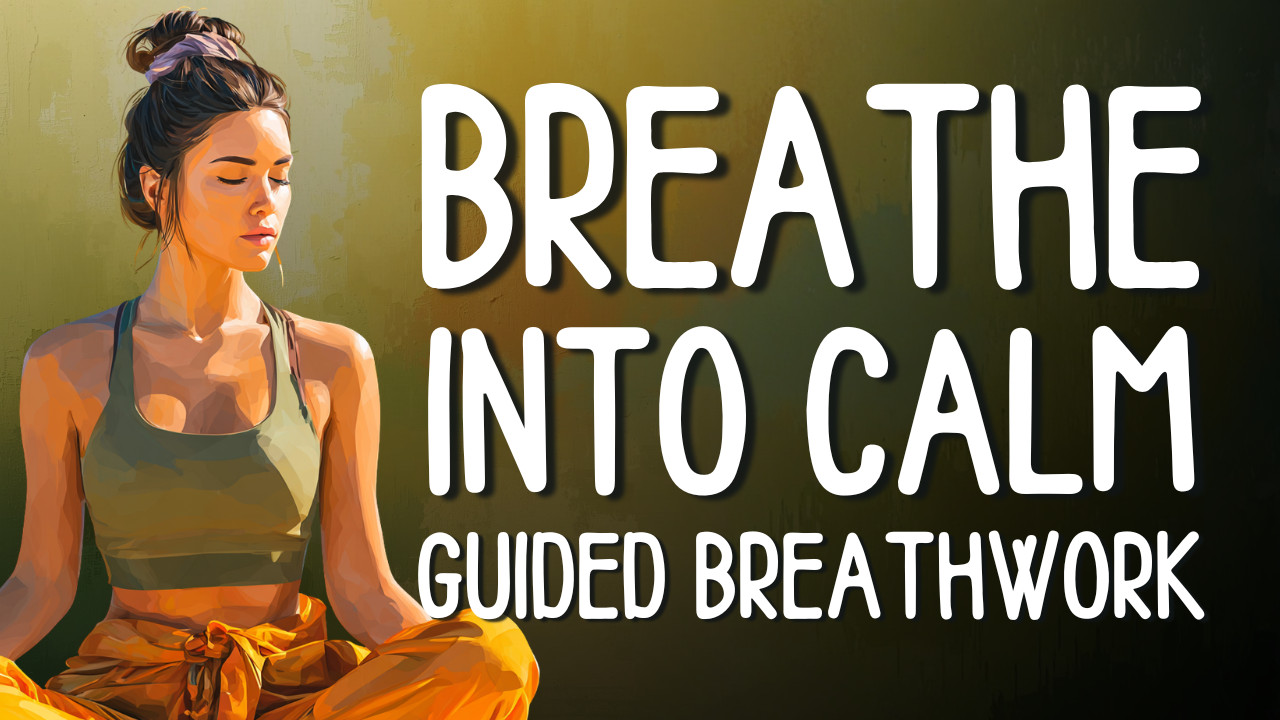Breathe Into Calm — Guided Breathwork for Stress Relief and Balance ...