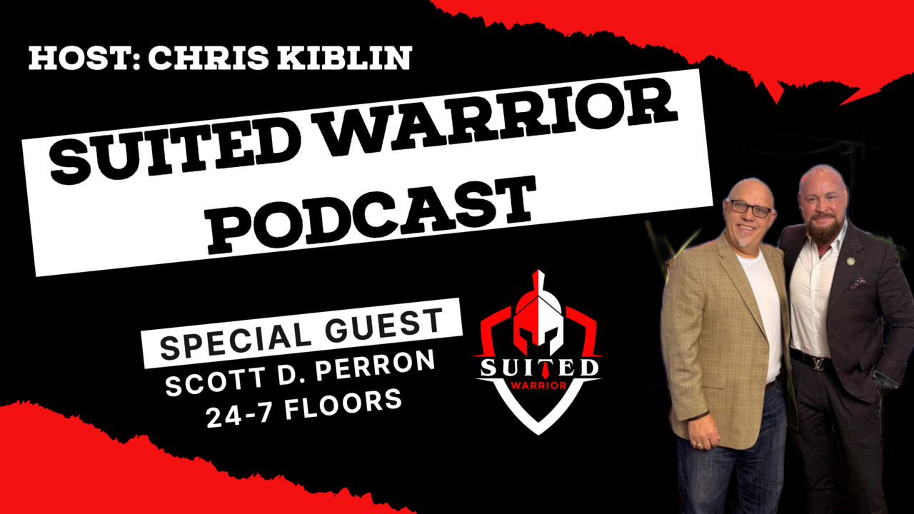 Scott Perron - 24-7 Floors - The Floor Man - Suited Warrior | Podcast ...