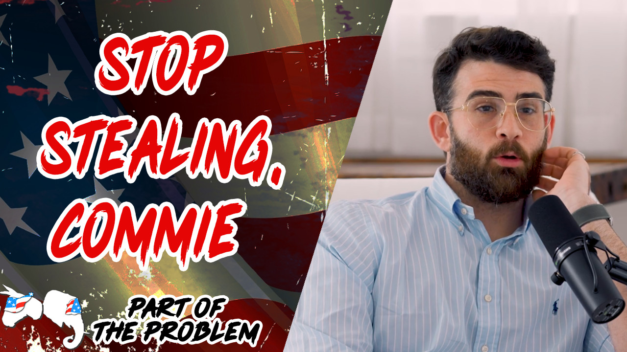 Stop Stealing, Commie - Part Of The Problem | Podcast on Spotify