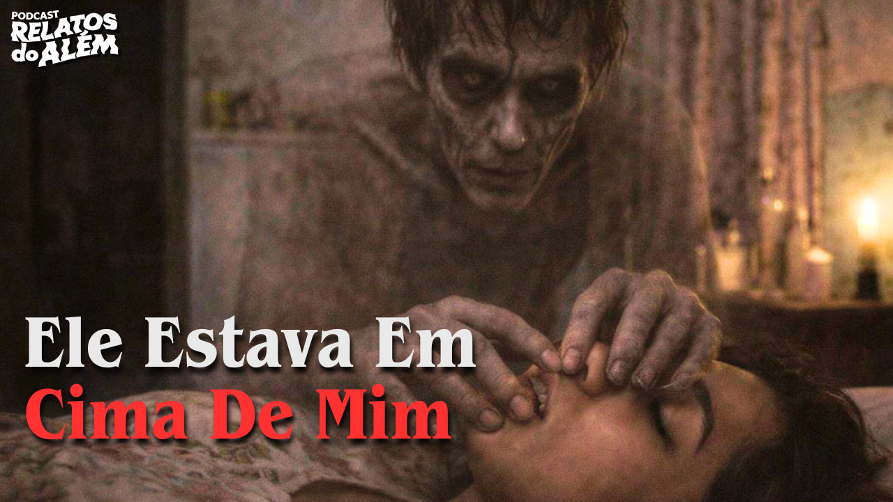 Relatos dos Ouvintes #223 - Ele Estava Em Cima De Mim - Cris Zoucas ...