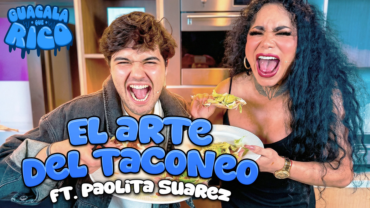EP.21 | EL ARTE DEL TACONEO | FT. PAOLITA SUAREZ - Guacala que rico ...
