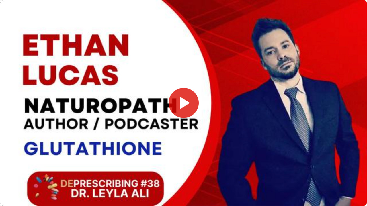 ethan lucas glutathione Deprescribing #38 Ethan Lucas, Naturopath, author, podcaster and Glutathione  - Deprescribing Pharmacist