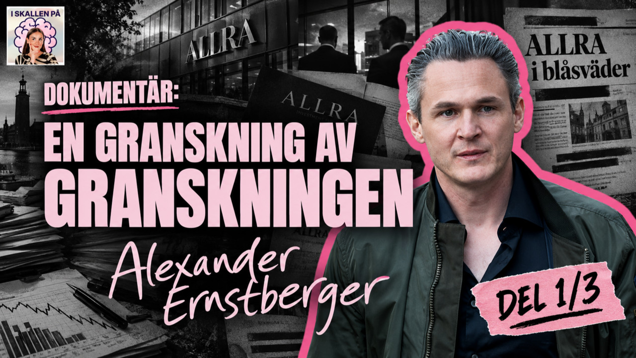 DOKUMENTÄR DEL 1/3: I skallen på Alexander Ernstberger – En granskning av granskningen - Podcast & Video med Alexander Ernstberger från I Skallen På