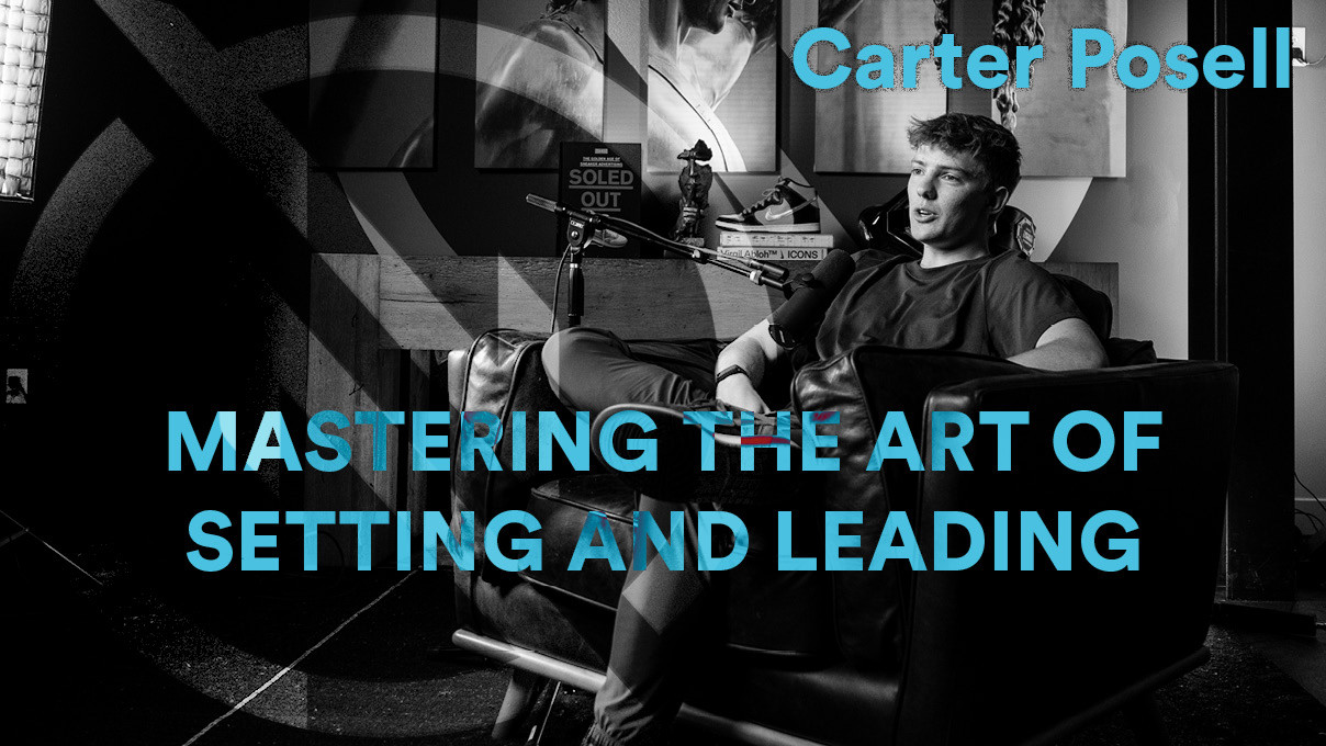 CARTER POSELL: MASTERING THE ART OF SETTING AND LEADING - The Starters ...