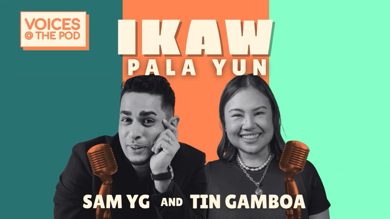 IKAW PALA YUN? with Sam YG and Tin Gamboa - Voices at the Pod | Podcast ...