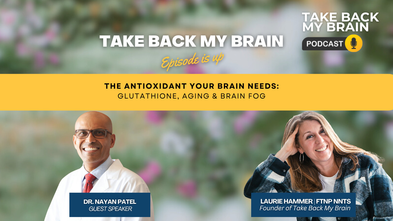 The Antioxidant Your Brain Needs: Glutathione, Aging & Brain Fog - Take  Back My Brain | Podcast on Spotify