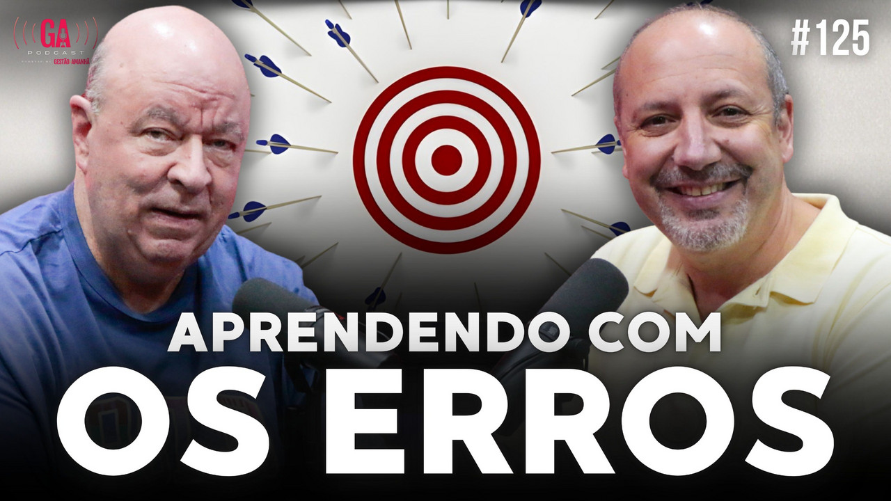 COMO TRANSFORMAR O ERRO EM APRENDIZADO | Salibi e Magaldi 125 - Gestão ...