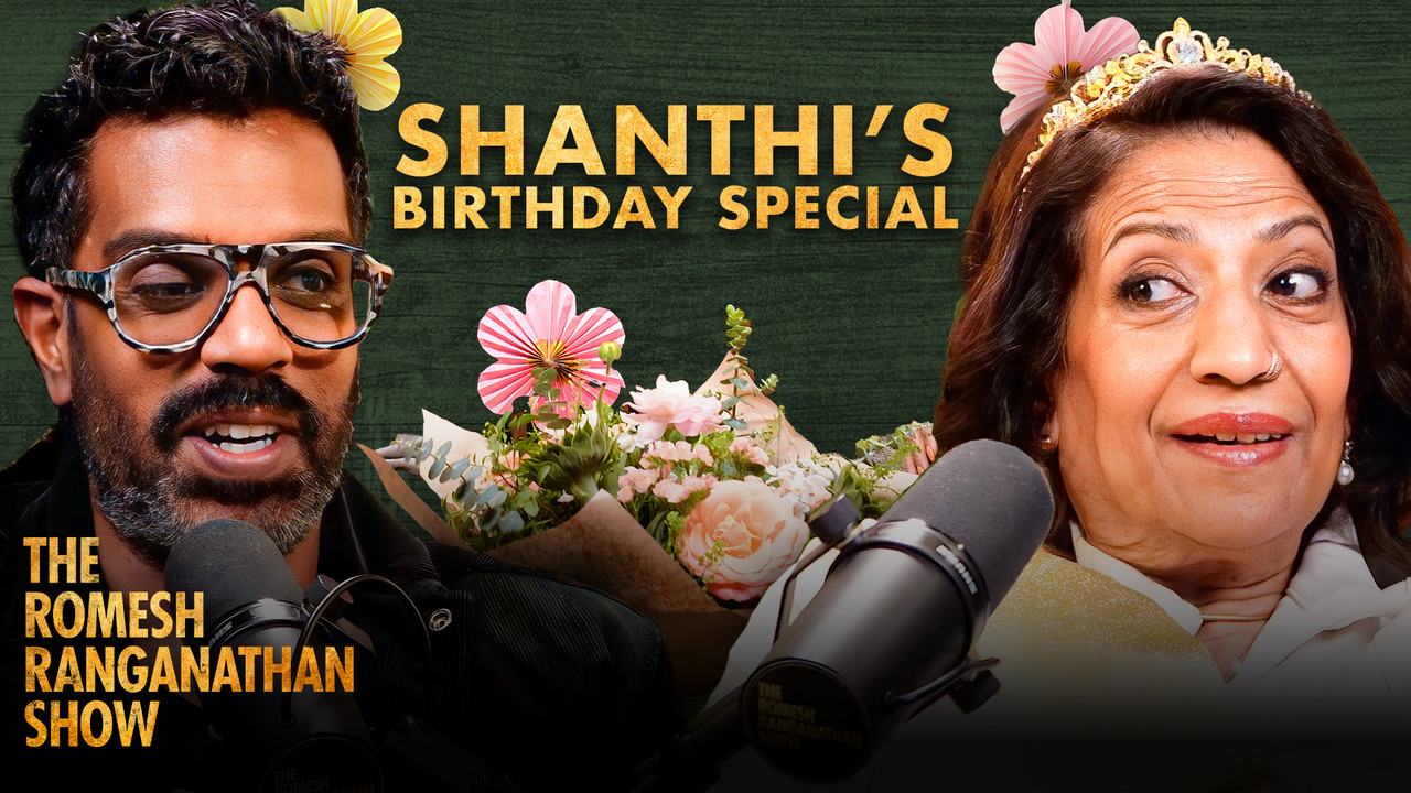 Shanthi’s Birthday Special - The Romesh Ranganathan Show | Podcast on ...